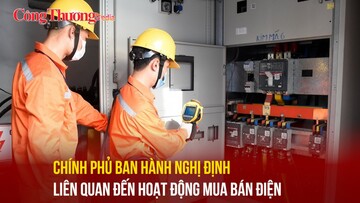 Chính phủ ban hành nghị định liên quan đến hoạt động mua bán điện