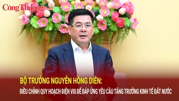 Bộ trưởng Nguyễn Hồng Diên: Điều chỉnh Quy hoạch điện VIII để đáp ứng yêu cầu tăng trưởng kinh tế đất nước