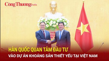 Hàn Quốc quan tâm đầu tư vào dự án khoáng sản thiết yếu tại Việt Nam