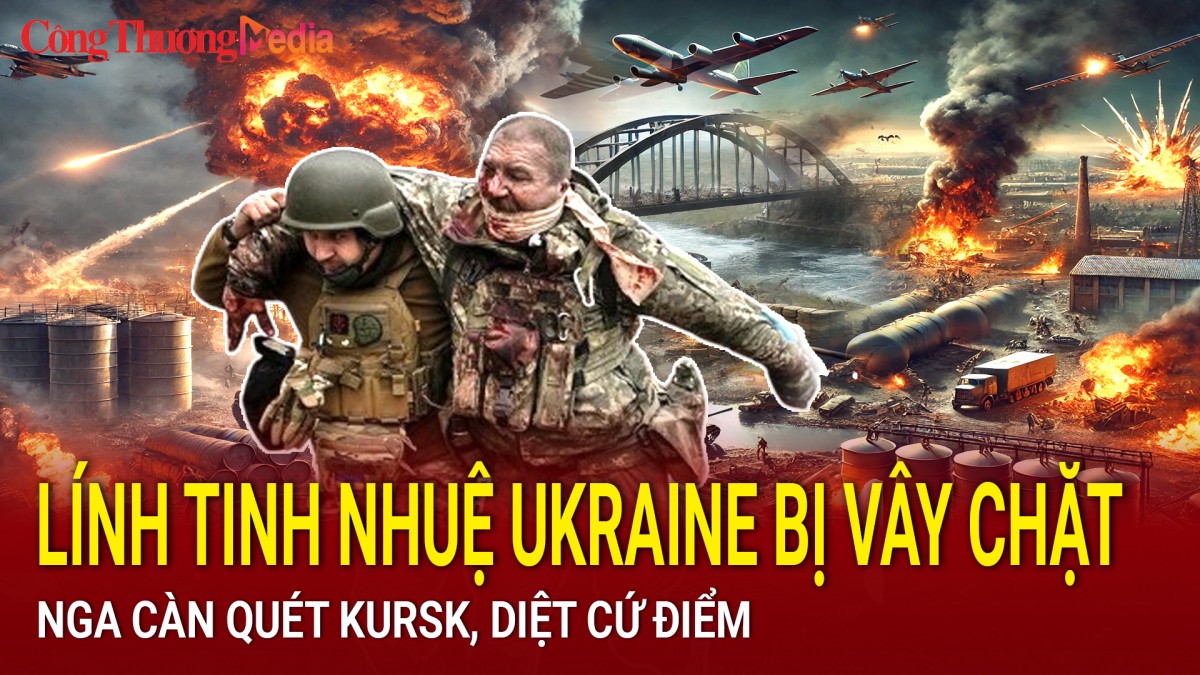 Chiến sự Nga-Ukraine sáng 14/2: Lính tinh nhuệ Ukraine bị vây chặt ở Kursk
