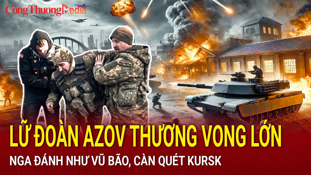 Chiến sự Nga-Ukraine sáng 15/2: Lữ đoàn Azov thương vong lớn