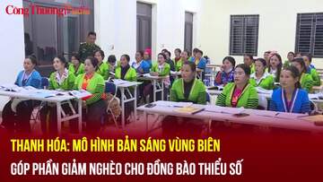 Thanh Hóa: Mô hình bản sáng vùng biên góp phần giảm nghèo cho đồng bào thiểu số