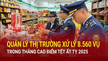 Quản lý thị trường xử lý 8.560 vụ trong tháng cao điểm Tết Ất Tỵ 2025