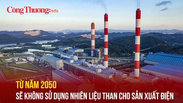 Từ năm 2050 sẽ không sử dụng nhiên liệu than cho sản xuất điện
