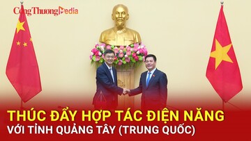 Thúc đẩy hợp tác điện năng với tỉnh Quảng Tây (Trung Quốc)
