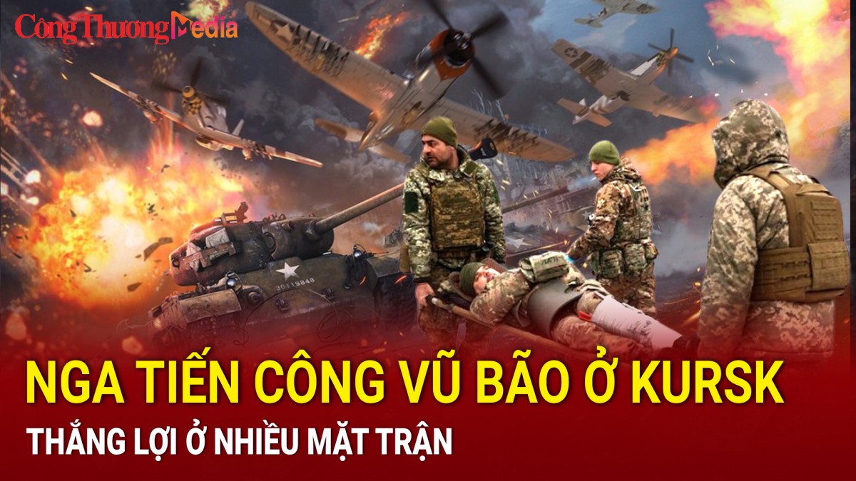 Chiến sự Nga-Ukraine tối 6/3: Nga tiến công vũ bão ở Kursk