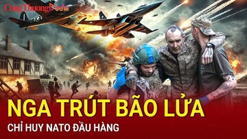 Chiến sự Nga-Ukraine sáng 7/3: Nga trút bão lửa, chỉ huy NATO đầu hàng