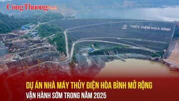 Dự án Nhà máy Thủy điện Hòa Bình mở rộng vận hành sớm trong năm 2025