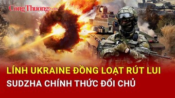 Chiến sự Nga-Ukraine tối 13/3: Lực lượng Ukraine đồng loạt rút lui