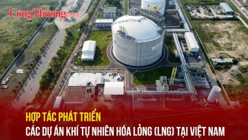 Hợp tác phát triển các dự án khí tự nhiên hóa lỏng (LNG) tại Việt Nam