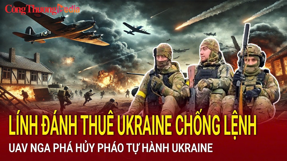 Chiến sự Nga-Ukraine sáng 19/3: Lính đánh thuê Ukraine chống lệnh ở Kursk