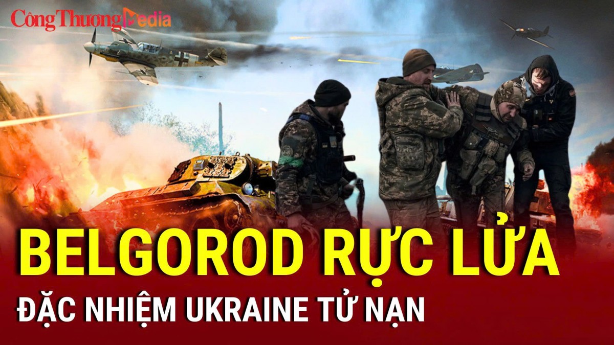 Chiến sự Nga-Ukraine chiều 27/3: Belgorod rực lửa, đặc nhiệm Ukraine lâm nguy
