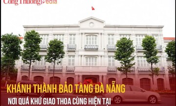 Khánh thành Bảo tàng Đà Nẵng: Nơi quá khứ giao thoa cùng hiện tại