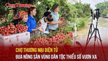Chợ thương mại điện tử đưa nông sản vùng dân tộc thiểu số vươn xa