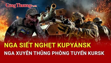 Chiến sự Nga-Ukraine tối 10/4: Nga siết nghẹt Kupyansk