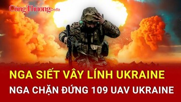 Chiến sự Nga-Ukraine tối 15/4: Nga siết vây lính Ukraine ở Kursk