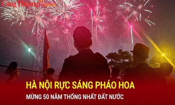 Hà Nội rực sáng pháo hoa mừng 50 năm thống nhất đất nước