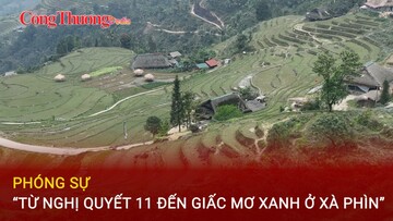 Từ Nghị quyết 11 đến giấc mơ xanh ở Xà Phìn