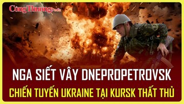 Chiến sự Nga-Ukraine tối 26/4: Quân đội Nga siết vây Dnepropetrovsk