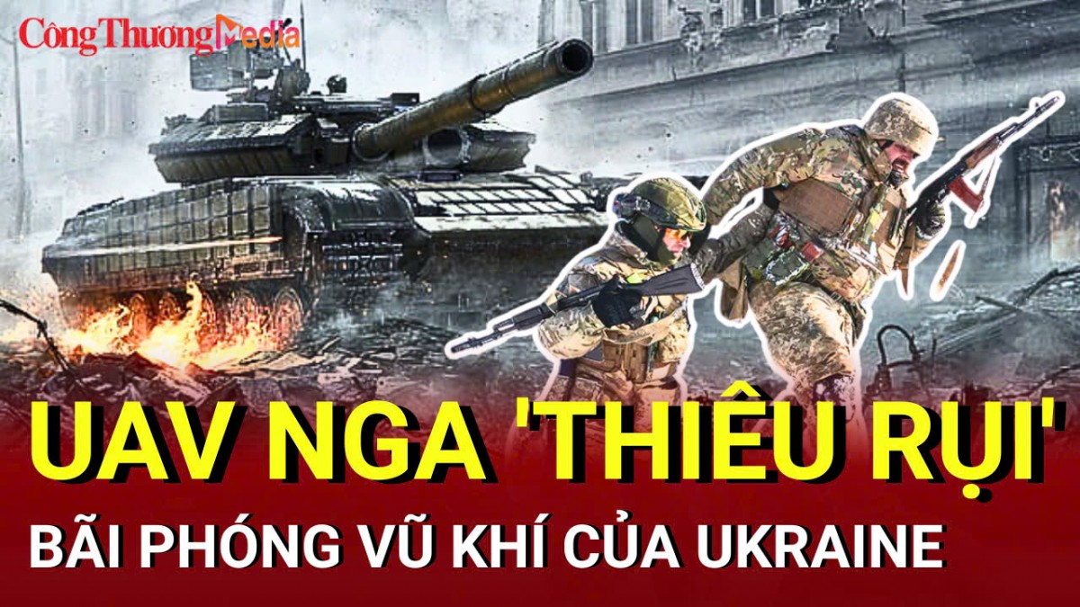 Chiến sự Nga-Ukraine chiều 28/4: UAV Nga 'thiêu rụi' bãi phóng vũ khí của Ukraine