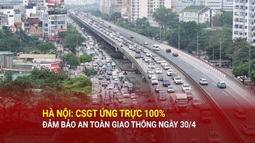 Hà Nội: Cảnh sát giao thông ứng trực 100% đảm bảo an toàn giao thông ngày 30/4