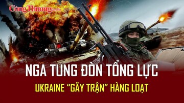 Chiến sự Nga-Ukraine tối 3/5: Nga tung đòn tổng lực với Ukraine