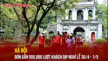 Hà Nội đón gần 900.000 lượt khách dịp nghỉ lễ 30/4 - 1/5