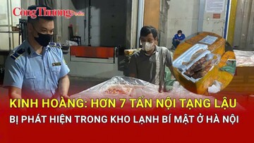 Phát hiện hơn 7 tấn nội tạng lậu tại kho lạnh Hà Nội