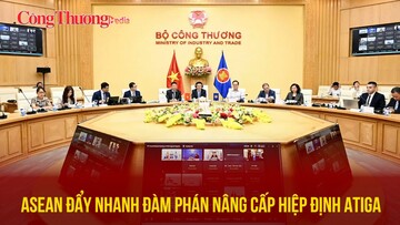 ASEAN đẩy nhanh đàm phán nâng cấp Hiệp định ATIGA