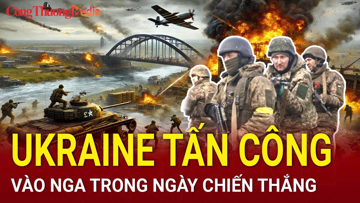 Chiến sự Nga - Ukraine tối 10/5: Ukraine tấn công vào Nga trong Ngày Chiến Thắng