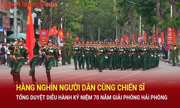 Hàng nghìn người dân cùng chiến sĩ tổng duyệt diễu hành Kỷ niệm 70 năm giải phóng Hải Phòng