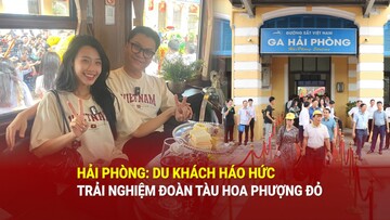 Hải Phòng: Du khách háo hức trải nghiệm đoàn tàu Hoa Phượng Đỏ