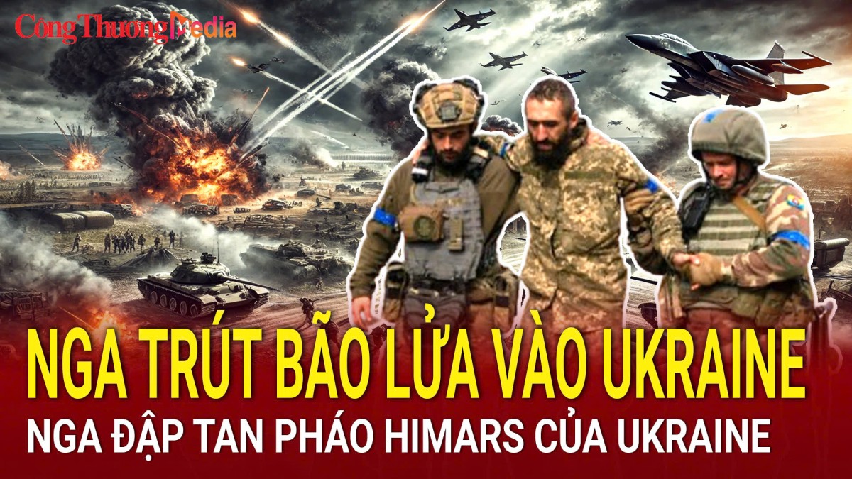 Chiến sự Nga - Ukraine sáng 13/5: Nga trút bão lửa vào Ukraine