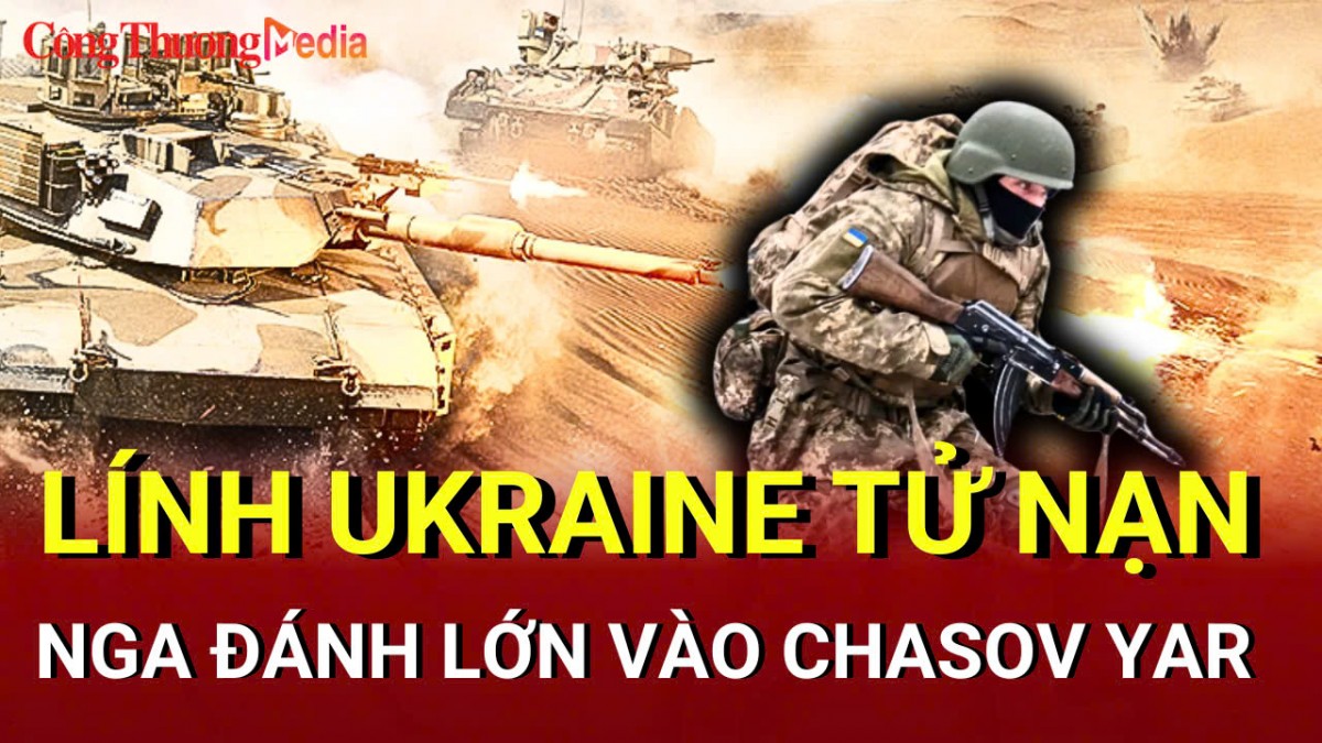 Chiến sự Nga - Ukraine sáng 16/5: Hàng trăm lính Ukraine tử nạn