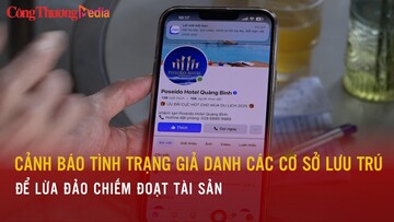 Quảng Bình: Cảnh báo tình trạng giả danh các cơ sở lưu trú để lừa đảo chiếm đoạt tài sản