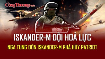 Chiến sự Nga-Ukraine tối 22/5: Nga tung đòn phá huỷ Patriot của Ukraine