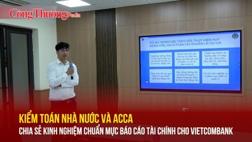 Kiểm toán Nhà nước và ACCA chia sẻ kinh nghiệm chuẩn mực báo cáo tài chính cho Vietcombank