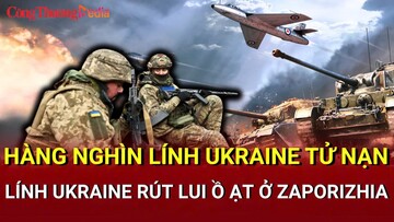 Chiến sự Nga - Ukraine sáng 25/5: Hàng nghìn lính Ukraine tử nạn