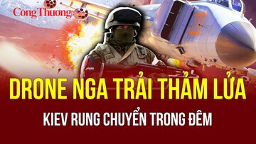 Chiến sự Nga-Ukraine tối 25/5: Phòng không Ukraine rung chuyển trước loạt drone Nga