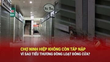 Chợ Ninh Hiệp không còn tấp nập, vì sao tiểu thương đồng loạt đóng cửa?