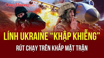 Chiến sự Nga-Ukraine tối 27/5: Lính Ukraine rút chạy trên khắp mặt trận