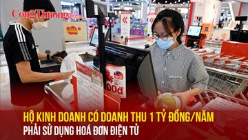 Hộ kinh doanh có doanh thu 1 tỷ đồng/năm phải sử dụng hoá đơn điện tử