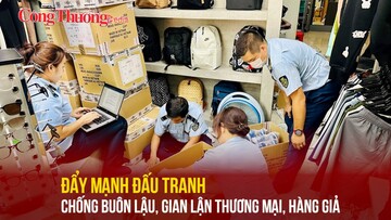 Đẩy mạnh đấu tranh chống buôn lậu, gian lận thương mại, hàng giả