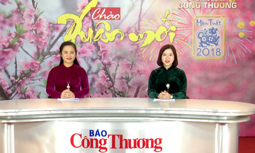 Bản tin Chuyển động Công Thương đặc biệt Tết Mậu Tuất 2018