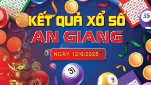 XSAG 12/6, trực tiếp kết quả xổ số An Giang hôm nay 12/6/2025