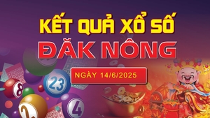 XSDNO 14/6, trực tiếp kết quả xổ số Đắk Nông hôm nay 14/6/2025
