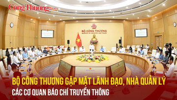 Bộ Công Thương gặp mặt lãnh đạo, nhà quản lý các cơ quan báo chí truyền thông