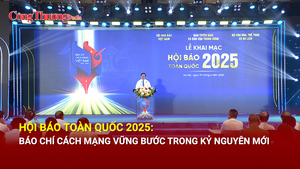 Hội Báo toàn quốc 2025: Báo chí cách mạng vững bước trong kỷ nguyên mới