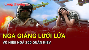 Chiến sự Nga-Ukraine tối 22/6: Nga giăng lưới, vô hiệu lính Ukraine