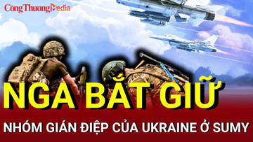 Chiến sự Nga - Ukraine chiều 23/6: Nga bắt giữ nhóm gián điệp của Ukraine ở Sumy
